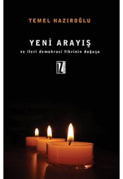 Yeni Arayış Ve İleri Demokrasi Fikrinin Doğuşu
