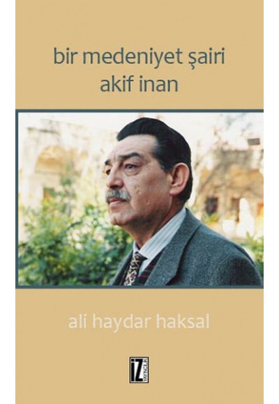 Bir Medeniyet Şairi Akif İnan