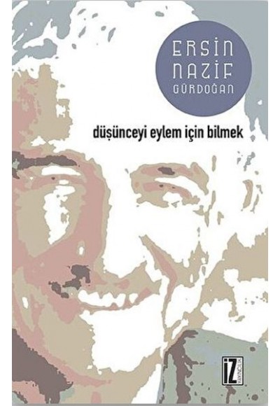 Düşünceyi Eylem İçin Bilmek