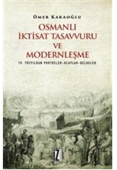 Osmanlı İktisat Tasavvuru ve Modernleşme