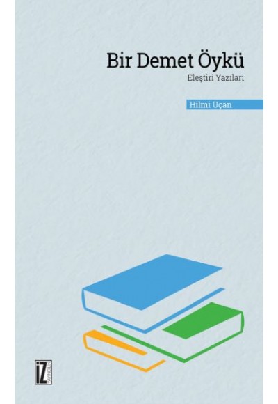 Bir Demet Öykü - Eleştiri Yazıları