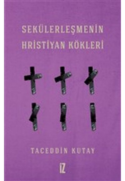 Sekülerleşmenin Hristiyan Kökleri