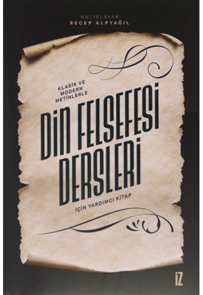 Klasik ve Modern Metinlerle Din Felsefesi Dersleri İçin Yardımcı Kitap