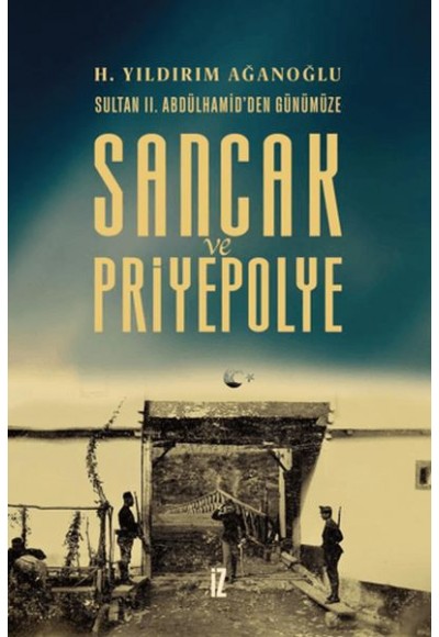 Sancak ve Priyepolye Sultan II. Abdülhamid'den Günümüze