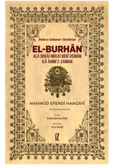 El-Burhan: Ala Bekai Mülki Beni Osman İla Ahiri'z-Zaman (Ciltli)