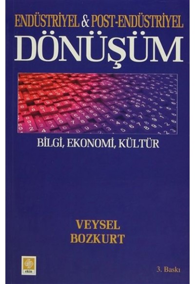 Endüstriyel ve Post-Endüstriyel Dönüşüm - Bilgi, Ekonomi, Kültür