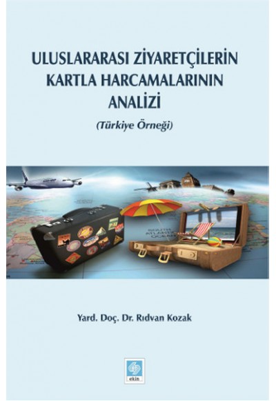 Uluslararası Ziyaretçilerin Kartla Harcamalarının Analizi (Türkiye Örneği)