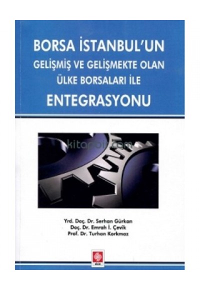 Borsa İstanbul'un Gelişmiş ve Gelişmekte Olan Ülke Borsaları ile Entegrasyonu