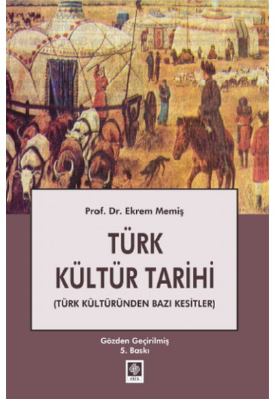 Türk Kültür Tarihi (Türk Kültüründen Bazı Kesitler)