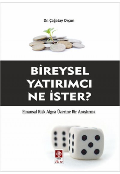 Bireysel Yatırımcı Ne İster?  Finansal Risk Algısı Üzerine Bir Araştırma