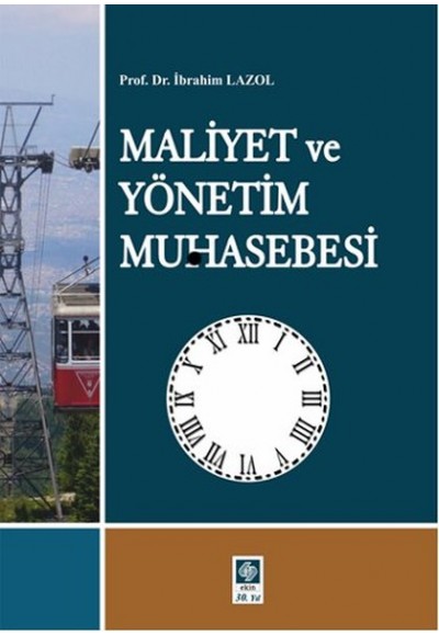 Maliyet ve Yönetim Muhasebesi (Prof.Dr.İbrahim Lazol)