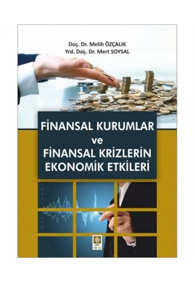 Finansal Kurumlar ve Finansal Krizlerin Ekonomik Etkileri