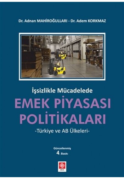 İşsizlikle Mücadelede Emek Piyasası Politikaları - Türkiye ve AB Ülkeleri