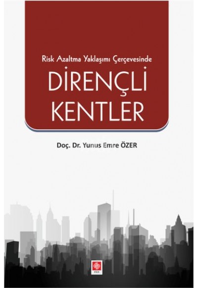 Risk Azaltma Yaklaşımı Çerçevesinde Dirençli Kentler