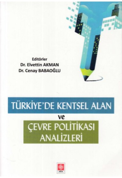 Türkiye de Kentsel Alan ve Çevre Politikası Analizleri