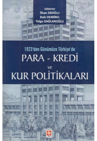 1923'den Günümüze Türkiye'de Para - Kredi ve Kur Politikaları