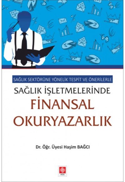 Sağlık Sektörüne Yönelik Tespit ve Önerilerle Sağlık İşletmelerinde Finansal Okuryazarlık