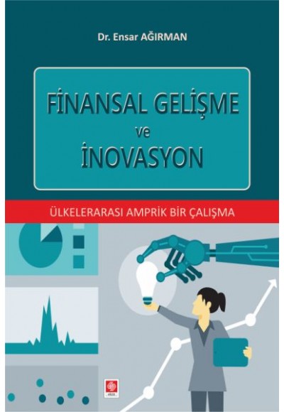 Finansal Gelişme ve İnovasyon - Ülkelerarası Amprik Bir Çalışma