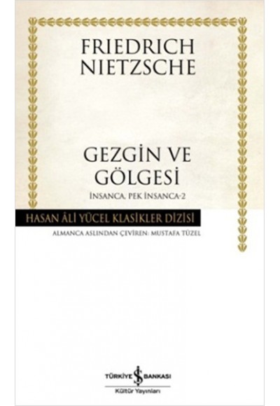 Gezgin ve Gölgesi / İnsanca Pek İnsanca -2 (Ciltli)