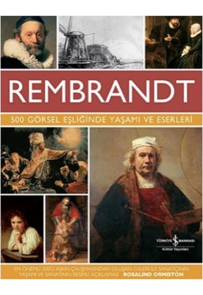 Rembrandt  500 Görsel Eşliğinde Yaşamı ve Eserleri