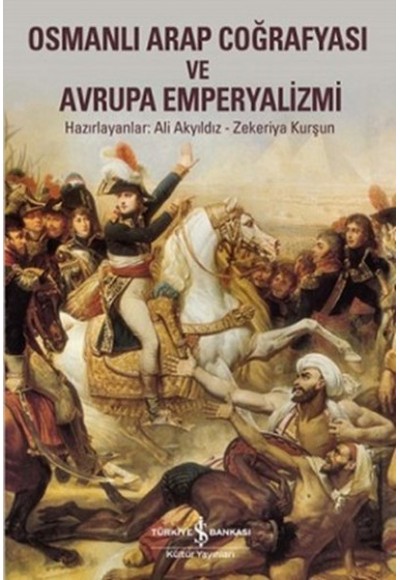 Osmanlı Arap Coğrafyası ve Avrupa Emperyalizmi
