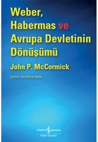 Weber, Habermas ve Avrupa Devletinin Dönüşümü