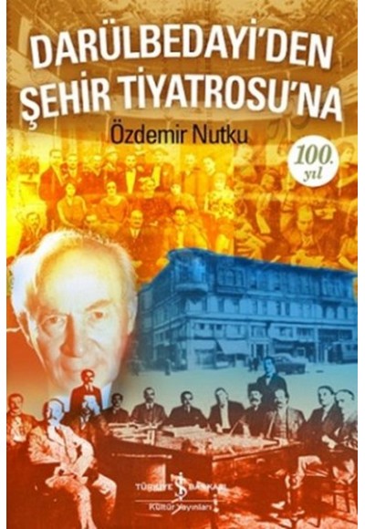 Darülbedayi'den Şehir Tiyatrosu'na 100. Yıl