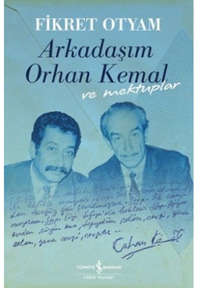 Arkadaşım Orhan Kemal ve Mektupları