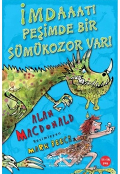 İmdaaat! Peşimde Bir Sümükozor Var!