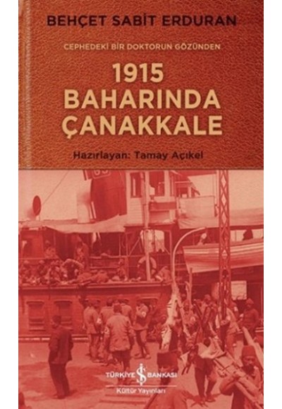 Cephedeki Bir Doktorun Gözünden 1915 Baharında Çanakkale