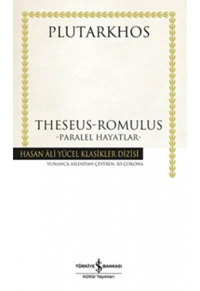 Theseus-Romulus Paralel Hayatlar - Hasan Ali Yücel Klasikleri (Ciltli)