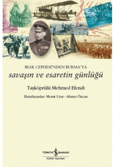 Irak Cephesi'nden Burma'ya Savaşın ve Esaretin Günlüğü