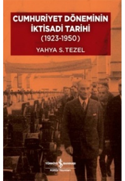Cumhuriyet Döneminin İktisadi Tarihi (1923-1950) (Ciltli)