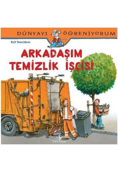 Dünyayı Öğreniyorum - Arkadaşım Temizlik İşçisi