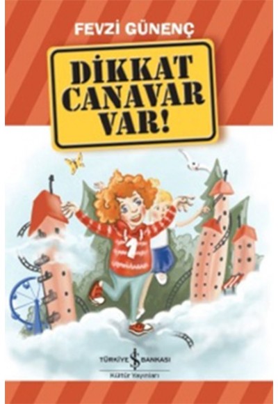 Dikkat Canavar Var!