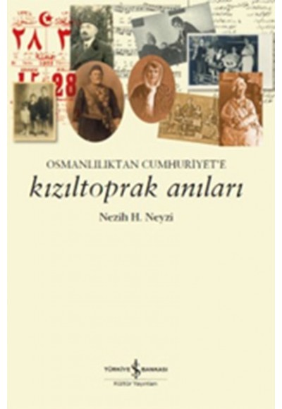 Kızıltoprak Anıları  Osmanlılıktan Cumhuriyet’e
