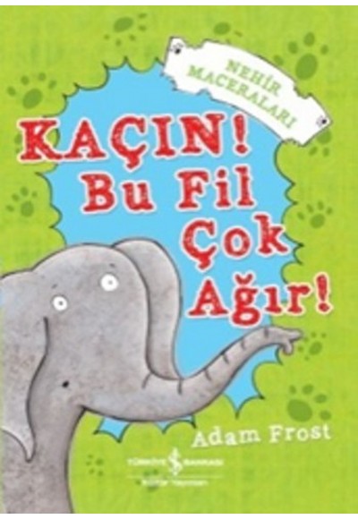 Kaçın! Bu Fil Çok Ağır!