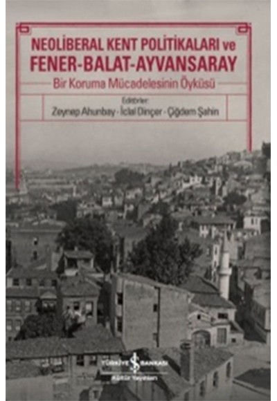 Neoliberal Kent Politikaları ve Fener-Balat-Ayvansaray