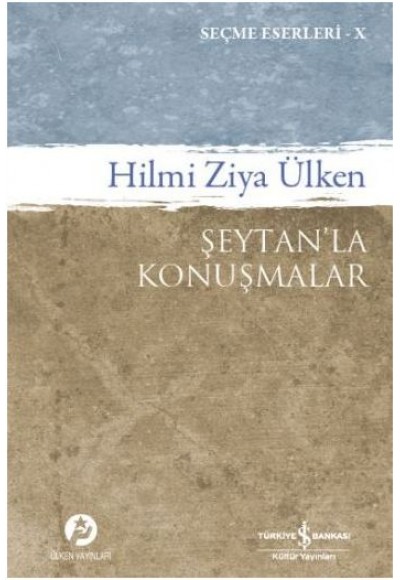 Şeytanla Konuşmalar  (Hilmi Ziya Ülken Seçme Eserler 10)