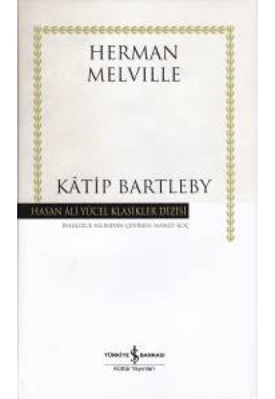 Katip Bartleby - Hasan Ali Yücel Klasikleri (Ciltli)