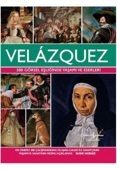 Velazquez - 500 Görsel Eşliğinde Yaşamı ve Eserleri (Ciltli)