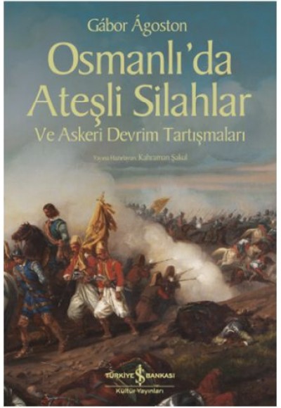 Osmanlı'da Ateşli Silahlar ve Askeri Devrim Tartışmaları