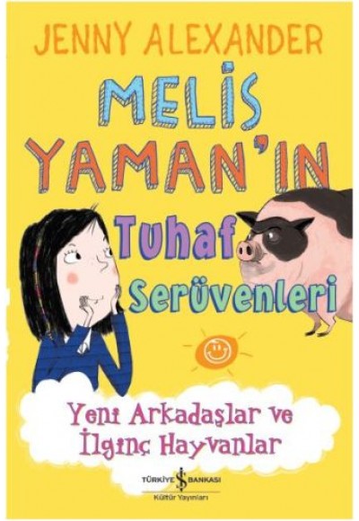 Melis Yaman'ın Tuhaf Serüvenleri - Yeni Arkadaşlar ve İlginç Hayvanlar