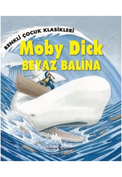 Renkli Çocuk Klasikleri - Moby Dick / Beyaz Balina