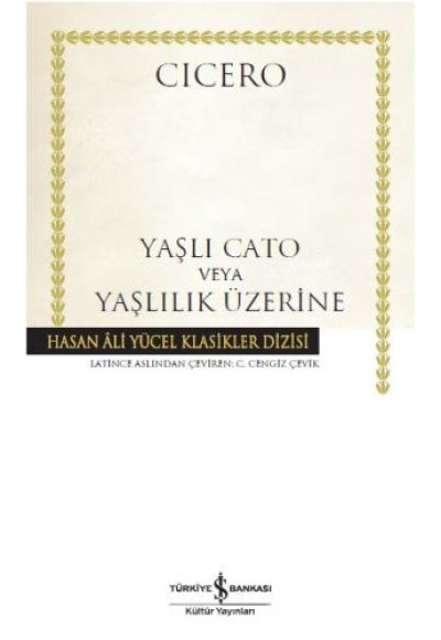 Yaşlı Cato veya Yaşlılık Üzerine - Hasan Ali Yücel Klasikleri (Ciltli)