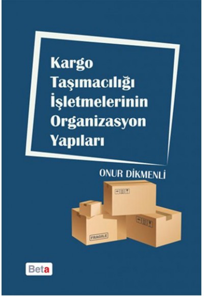 Kargo Taşımacılığı İşletmelerinin Organizasyon Yapıları