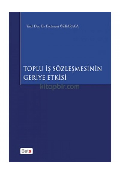 Toplu İş Sözleşmesinin Geriye Etkisi