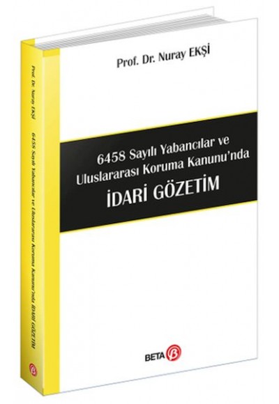 6458 Sayılı Yabancılar ve Uluslararası Koruma Kanunu’nda İdari Gözetim