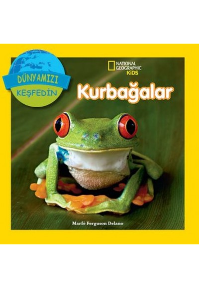 National Geographic Kids - Dünyanızı Keşfedin Kurbağalar