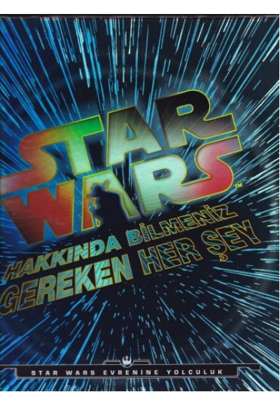 Star Wars: Hakkında Bilnmeniz Gereken Her Şey